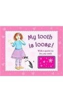 My tooth is Loose!: Girls (Tooth Books)