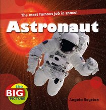 Astronaut. Angela Royston (Big Picture)