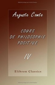 Cours de philosophie positive: Tome 4 (French Edition)