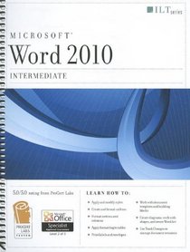 Word 2010: Intermediate + Certblaster, Student Manual (Ilt)
