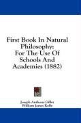 First Book In Natural Philosophy: For The Use Of Schools And Academies (1882)