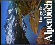 Das groe ADAC - Alpenbuch (ADAC Fhrer und Ratgeber) [Gebundene Ausgabe]