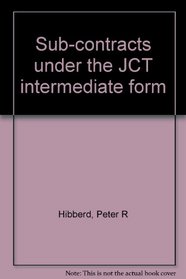 Sub-contracts under the JCT intermediate form