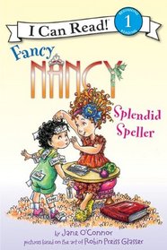 Fancy Nancy: Splendid Speller (I Can Read Book 1)