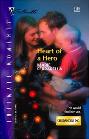 Heart of a Hero (ChildFinders Inc, Bk 7) (Silhouette Intimate Moments 1105)