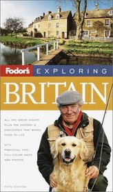 Fodor's Exploring Britain, 5th Edition (Fodor's Exploring Britain)