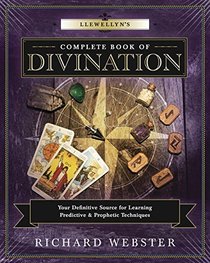 Llewellyn's Complete Book of Divination: Your Definitive Source for Learning Predictive & Prophetic Techniques (Llewellyn's Complete Book Series)