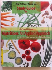 Nutrition: An Applied Approach - Study Guide (MyPyramid Edition)