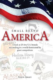 Small Brand America: A look at 25 tiny U.S. brands succeeding in a world dominated by giant competitors
