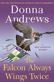 The Falcon Always Wings Twice (A Meg Langslow Mystery (27))