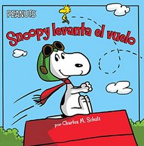Snoopy levanta el vuelo (Snoopy Takes Off) (Peanuts) (Spanish Edition)
