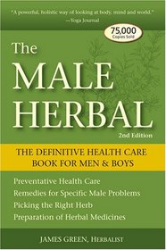 The Male Herbal: The Definitive Health Care Book for Men & Boys