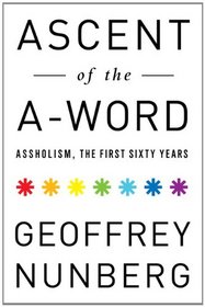 Ascent of the A-Word: Assholism, the First Sixty Years