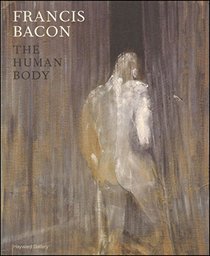 Francis Bacon : The Human Body