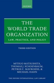 The World Trade Organization: Law, Practice, and Policy (Oxford International Law Library)