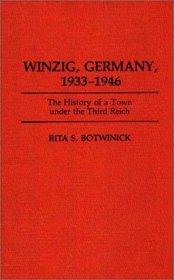 Winzig, Germany, 1933-1946 : The History of a Town under the Third Reich