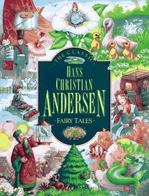 The Classic Hans Christian Andersen Fairy Tales (Children's Storybook Classics)