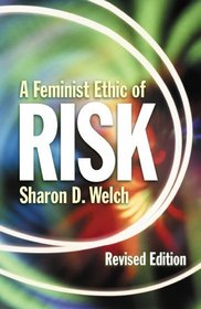 A Feminist Ethic of Risk (Other Feminist Voices)