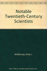 Notable Twentieth-Century Scientists