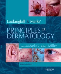 Lookingbill and Marks' Principles of Dermatology (PRINCIPLES OF DERMATOLOGY (LOOKINGBILL))