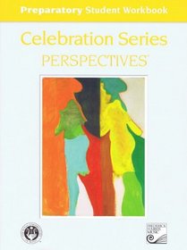 Preparatory Student Workbook (Celebration Series Perspectives)