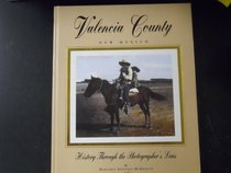 Valencia County, New Mexico: History Through the Photographer's Lens