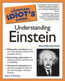 The Complete Idiot's Guide to Understanding Einstein, Second Edition
