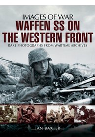 WAFFEN SS ON THE WESTERN FRONT (Images of War)