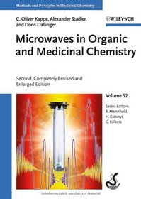 Microwaves in Organic and Medicinal Chemistry (Methods and Principles in Medicinal Chemistry)