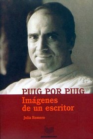 Puig por Puig: Imgenes de un escritor (Spanish Edition)