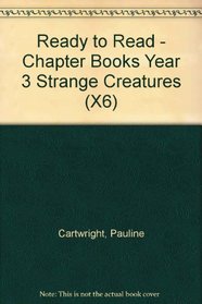 Ready to Read - Chapter Books Year 3 Strange Creatures (X6)