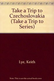 Take a Trip to Czechoslovakia (Take a Trip to Series)