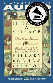 It Takes A Village and Other Lessons Children Teach Us (Audio Cassette) (Abridged)