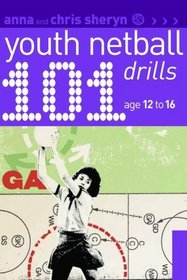 101 Youth Netball Drills Age 12-16 (101 Youth Drills)
