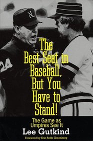 The Best Seat in Baseball, but You Have to Stand!: The Game As Umpires See It (Writing Baseball)