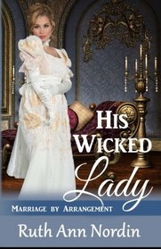 His Wicked Lady (Marriage by Arrangement) (Volume 1)