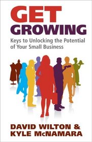 Get Growing: Keys to Unlocking the Potential of Your Small Business