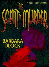 The Scent of Murder: A Robin Light Mystery (Robin Light Mystery)