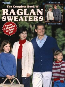 The Complete Book of Raglan Sweaters  (Leisure Arts #2996)