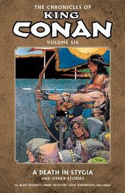 The Chronicles of King Conan Volume 6: A Death in Stygia and Other Stories