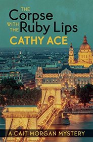 The Corpse with the Ruby Lips (Cait Morgan, Bk 8)
