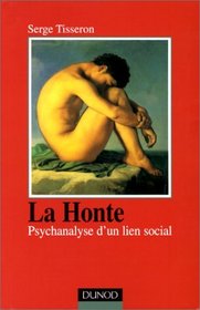 La honte, psychanalyse d'un lien social (Psychismes) (French Edition)