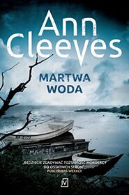 Martwa woda (Dead Water) (Shetland Island, Bk 5) (Polish Edition)