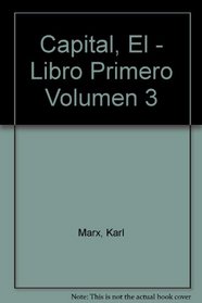 Capital, El - Libro Primero Volumen 3 (Spanish Edition)