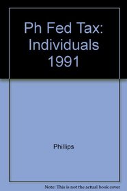 Prentice Hall's Federal Taxation, 1991: Individuals