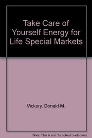 Take Care of Yourself Energy for Life Special Markets