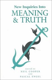 New Inquiries into Meaning and Truth
