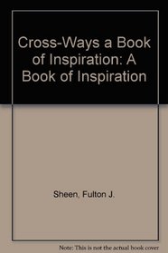 Cross-Ways a Book of Inspiration: A Book of Inspiration