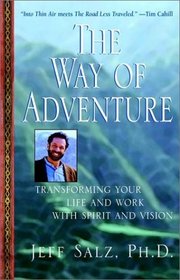 The Way of Adventure: Transforming Your Life and Work with Spirit and Vision