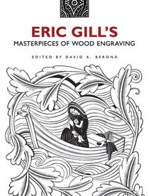 Eric Gill's Masterpieces of Wood Engraving: Over 250 Illustrations (Dover Fine Art, History of Art)